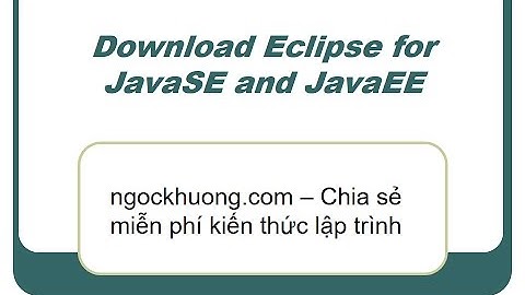 Hướng dẫn download và cài đặt Eclipse IDE