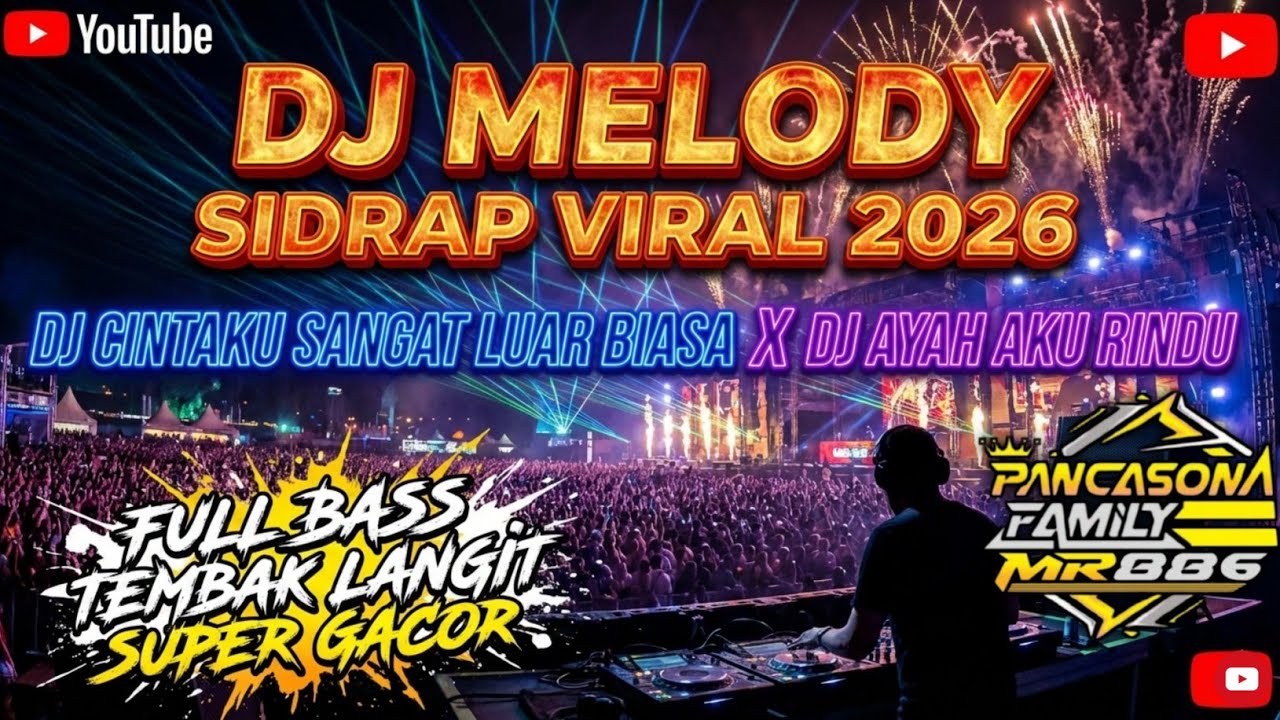 DJ MELODY SIDRAP VIRAL 2026 | DJ CINTAKU SANGAT LUAR BIASA X DJ AYAH AKU RINDU FULL BASS TERBARU