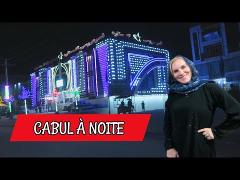 🇦🇫 UM GIRO PELA NOITE DE CABUL 🇦🇫 AFEGANISTÃO