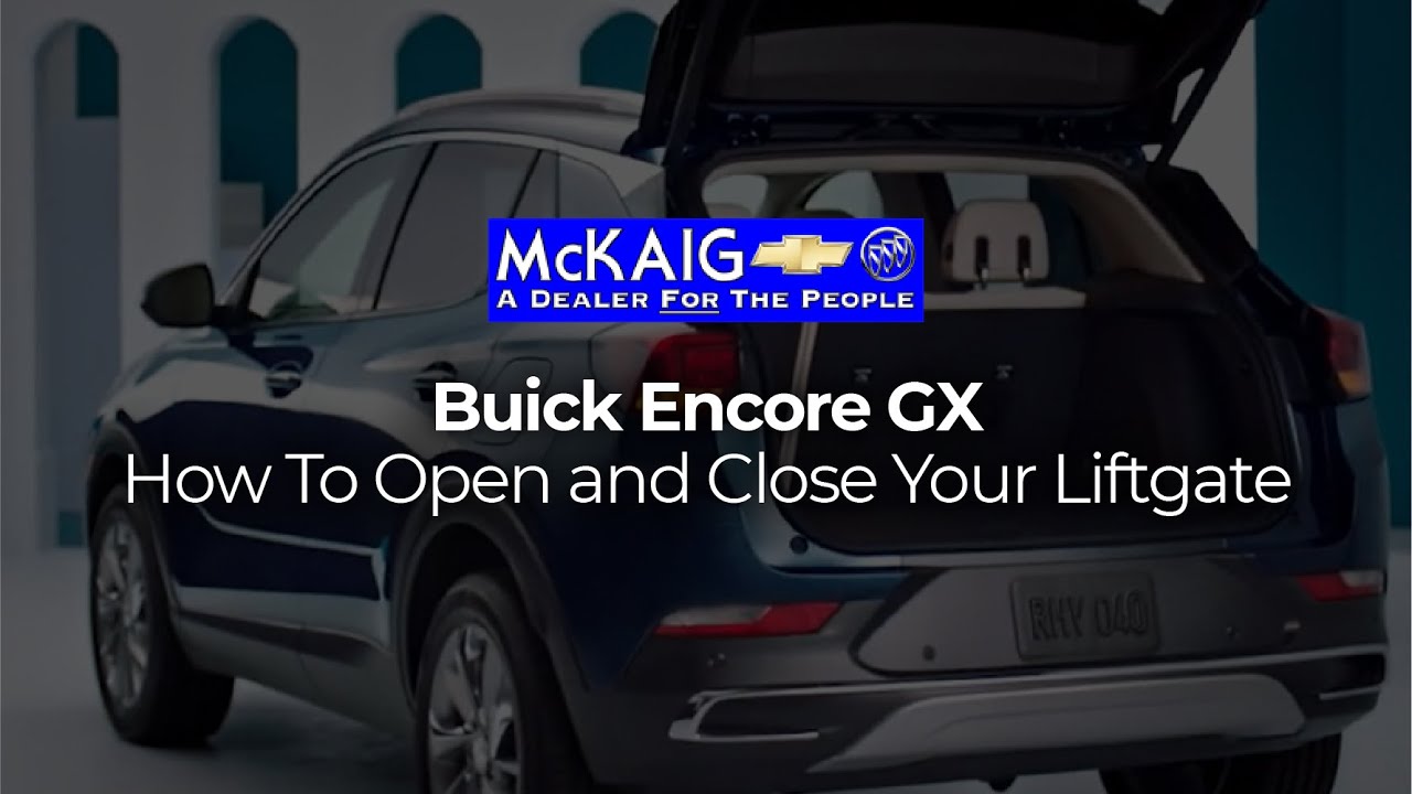 How To Open and Close Your Liftgate Buick Encore GX How To Videos