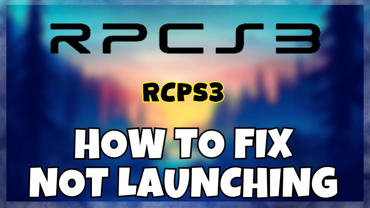 How to Fix RCPS3 Not Launching Windows 10 / 11 || 2023 Fix - YouTube