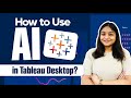How to use AI in Tableau Desktop? | AI in Tableau Tutorial