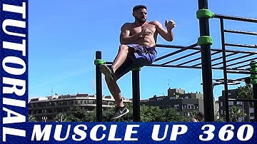MUSCLE UP 360 TUTORIAL - Calisthenics and Street Workout
