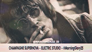 OASIS - CHAMPAGNE SUPERNOVA (ELECTRIC STUDIO VERSION) HD #MorningGlory25