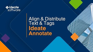 Align and Distribute Text and Tags with Ideate Annotate