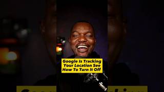 Google Is Tracking Your Location On Android. Here's How To Turn It Off