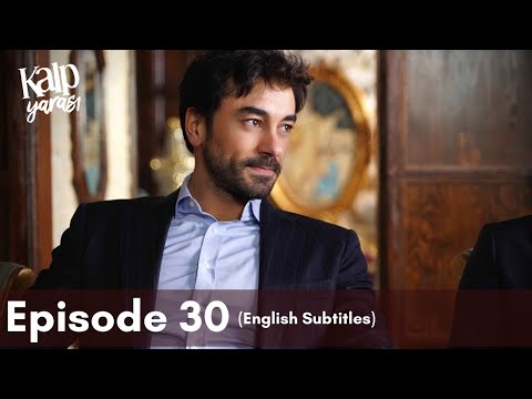 Kalp Yarası | Episode 30 (English Subtitles)
