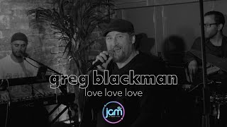 Greg Blackman - Love Love Love