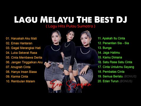 LAGU MELAYU - THE BEST DJ REMIX - Era Syaqira   //   Lagu Sumatra