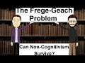 The Frege-Geach Problem Explained and Debated