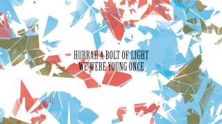 Hurrah A Bolt of Light - WE WERE YOUNG ONCE