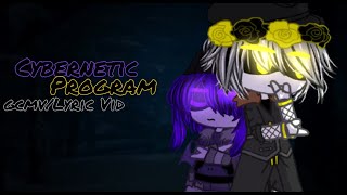 [MD]  Cybernetic Program | GCMV / Lyric Video