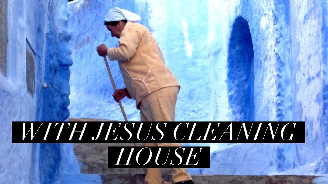 Mid Week Devotion With Jesus Cleaning House YouTube