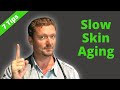 SKIN AGING (How to Slow it Down a Lot!) 7 Tips...