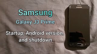 Samsung Galaxy J3 Prime Metropcs Startup, Android Version, And Shutdown
