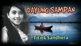 DAYUNG SAMPAN - Titiek Sandhora