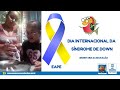 21 DE MARÇO - DIA INTERNACIONAL DA SÍNDROME DE DOWN