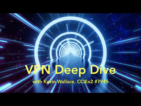 Virtual Private Network (VPN) - Deep Dive