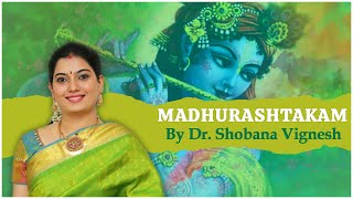 Madhurashtakam| Adharam Madhuram| Dr. Shobana Vignesh