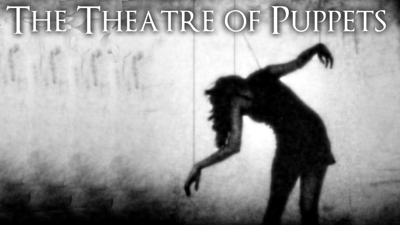 "The Theatre of Puppets" Creepypasta YouTube
