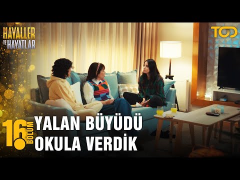 Yalan Büyüdü Okula Verdik - Hayaller ve Hayatlar