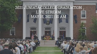 2021 Juniata College Commencement | Live Stream | May 15, 2021 | 10:00 AM