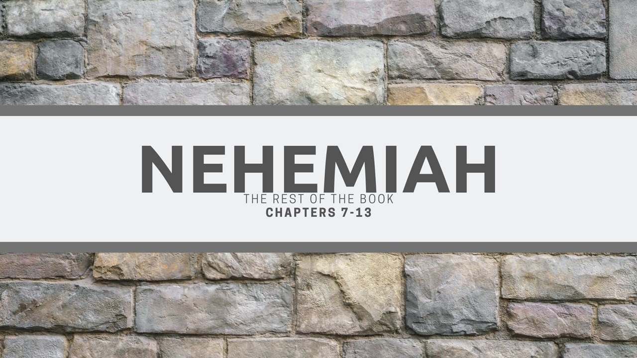 Nehemiah: The Rest of the Book