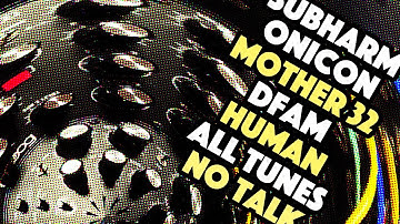 "Fault Tree Analysis" [Subharmonicon, DFAM, Mother 32, Human: All Tunes / No Talk]