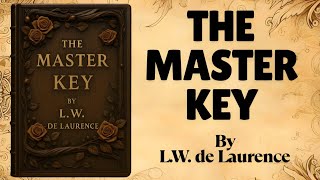 SUMMARY – The Master Key by L.W. de Laurence || Unlocking Hidden Mental Power