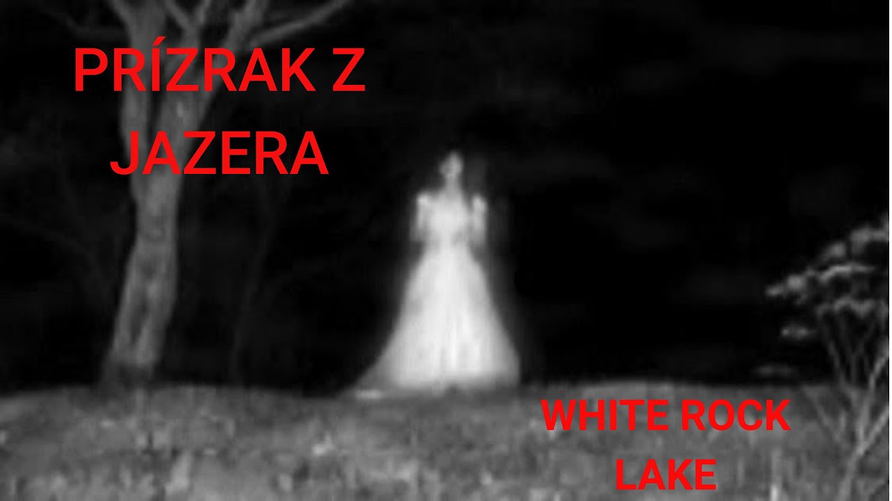 Prízrak z jazera : White Rock Lake A.K.A - Pani z Jazera - YouTube 