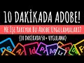 10 DAKİKADA ADOBE! "Ne İşe Yarıyor Bu Adobe Uygulamaları" (10 dakikada 50+ Uygulama)