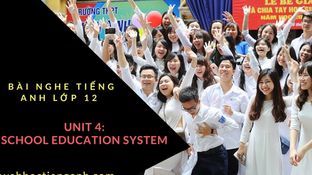 Bài nghe tiếng Anh lớp 12 Unit 4: School education system - YouTube