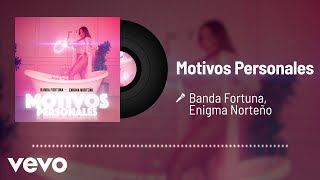 Video thumbnail of "Banda Fortuna, Enigma Norteño - Motivos Personales (Audio)"