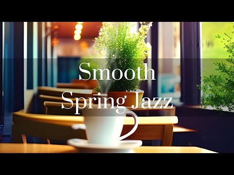 Coffee Shop Ambience With Warm Spring Jazz Music
