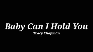Tracy Chapman - Baby Can I Hold You (Lyrics) Resimi