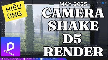 🚀 CÁCH LÀM HIỆU ỨNG RUNG CAMERA, CAMERA SHAKE | D5 RENDER VIỆT NAM