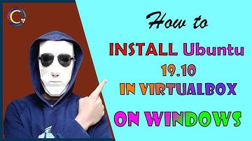 How to install Ubuntu 19 10 in Virtualbox on Windows