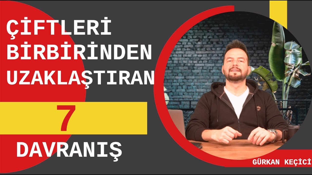 ÇİFTLERİ BİRBİRİNDEN UZAKLAŞTIRAN 7 DAVRANIŞ ÇEŞİDİ