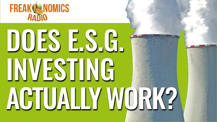 Are E.S.G. Investors Actually Helping the Environment? | Freakonomics Radio | Episode 546