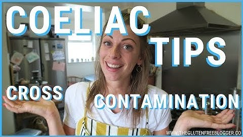 COELIAC DISEASE: Top tips to avoid cross contamination on a gluten free diet