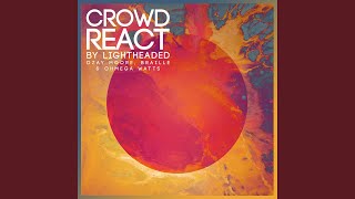 Crowd React by Lightheaded (Ozay Moore, Ohmega Watts & Braille)