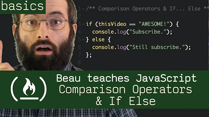 Comparison Operators & If Else - Beau teaches JavaScript