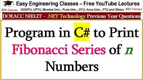 Program in C# to Print Fibonacci Series of n Numbers - .NET Technology Lectures