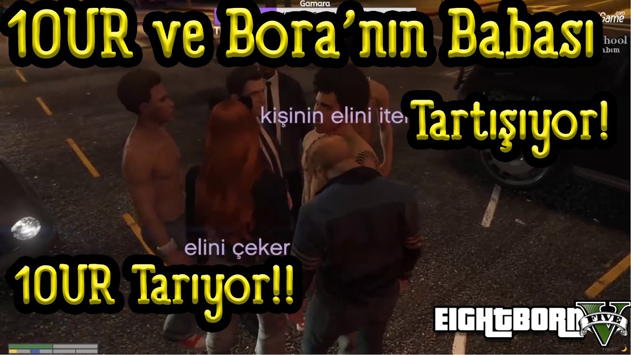 EightbornV 10UR, Bora'nın Babasıyla Kavga Ediyor!! - 10UR Bora'nın Babasına Sıktı!! - 8Born DaisyAir