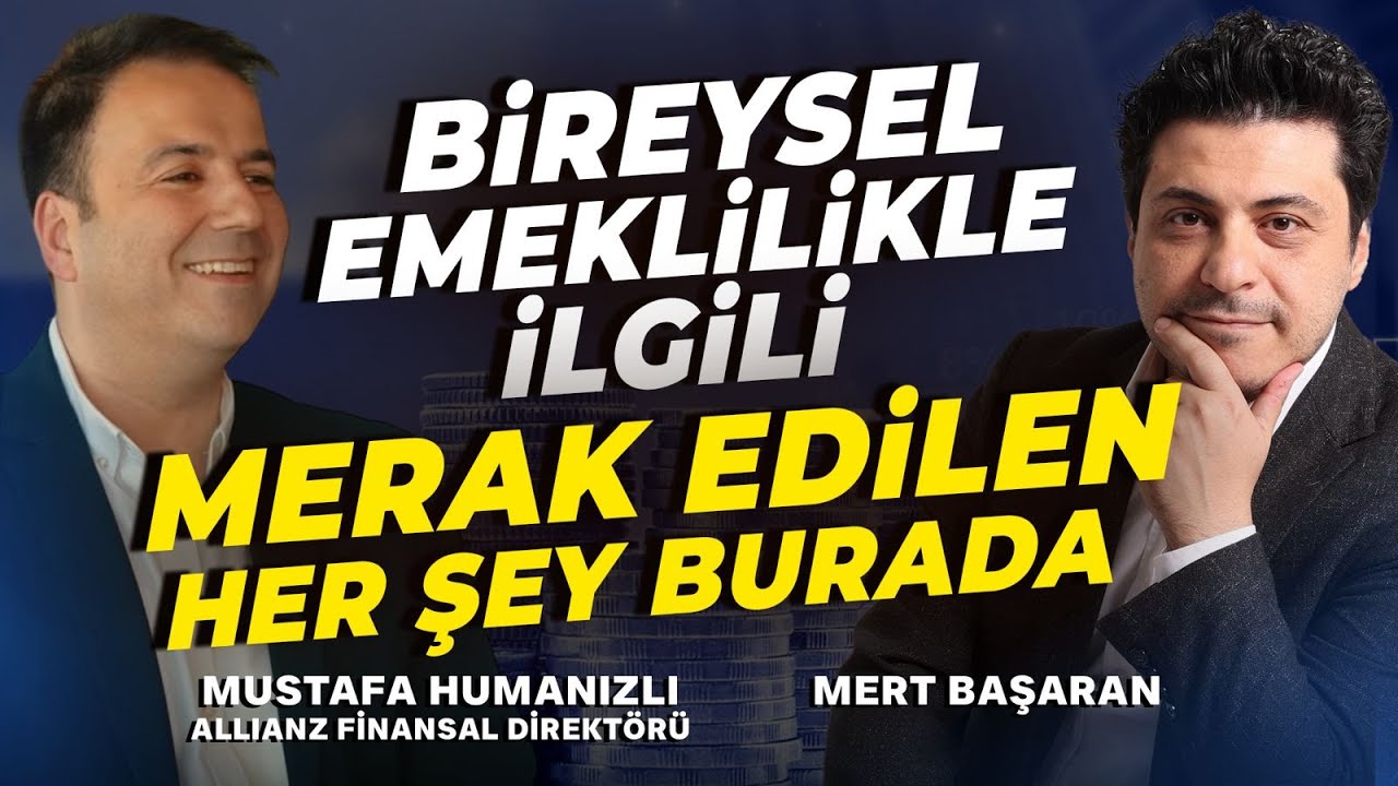 Bireysel Emeklilikle İlgili Merak Edilen Her Şey Burada | Mustafa Humanizli | Mert Başaran