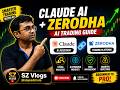 Make Smarter Trades Using Claude AI + Zerodha | Step-by-Step Guide