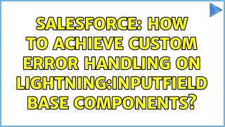 Famous Salesforce: How to achieve custom error handling on lightning:inputField base components? Wealth