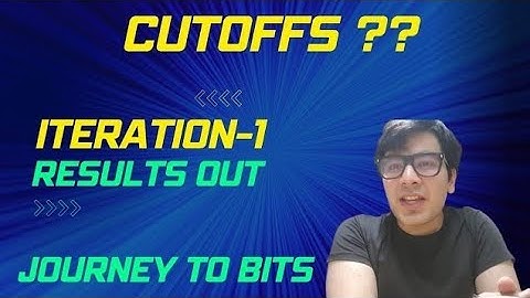 Iteration 1  Results Out | How to Know BITSAT  cutoffs | BITS Pilani | BITS Goa | BITS HYDERABAD