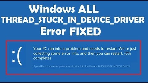How to Fix Thread Stuck In Device Driver Windows 10