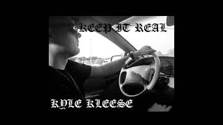 Keep It Real - Kyle Kleese Profile